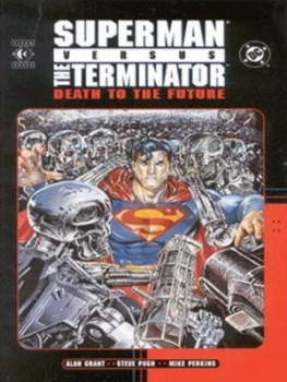 Image of Superman Versus the Terminator by Alan Grant and Steve Pugh and Mike Perkins and David Stewart and Clem Robbins Book