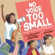 Image of no voice too small fourteen young americans making history