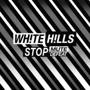 Image of Stop Mute Defeat by White Hills Vinyl Album