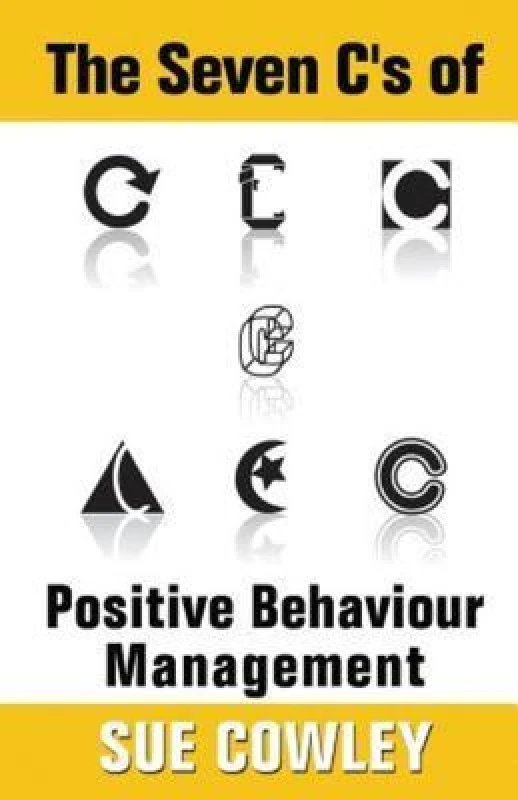 Image of The Seven Cs of Positive Behaviour Management by Sue Cowley Paperback