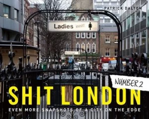Image of Shit London 2 by Patrick Dalton Hardback