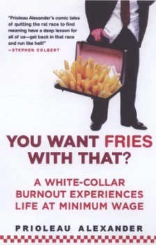 Image of You Want Fries with That by Prioleau Alexander Hardback