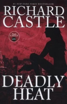 Image of Deadly Heat by Richard Castle Hardback