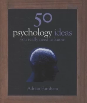 Image of 50 Psychology Ideas You Really Need to Know by Adrian Furnham Hardback