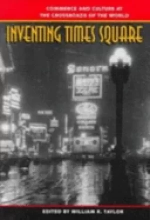 Image of inventing times square commerce and culture at the crossroads of the world