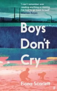 Image of Boys Don't Cry : 'I can't remember ever reading something so moving.' Marian Keyes