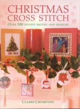 Image of Christmas Cross Stitch by Claire Crompton Hardback