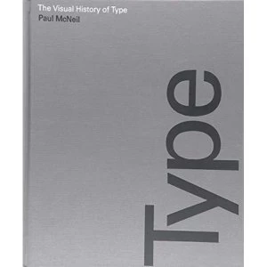 Image of The Visual History of Type by Paul McNeil (Hardback, 2017)