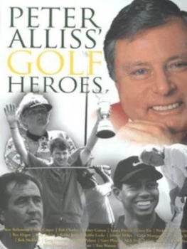 Image of Peter Alliss Golf Heroes by Peter Alliss Hardback
