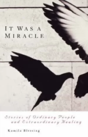 Image of It was a miracle by Kamila Blessing