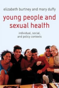 Image of Young People and Sexual Health by Elizabeth Burtney Paperback