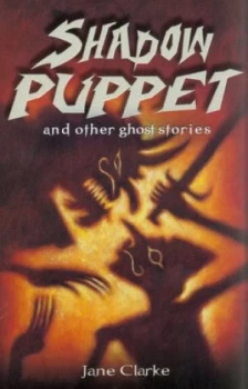 Image of Shadow puppet and other ghost stories by Jane Clarke