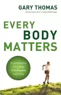 Image of every body matters strengthening your body to strengthen your soul