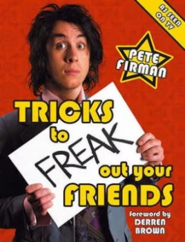 Image of Tricks to Freak Out Your Friends by Pete Firman Paperback