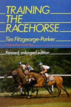 Image of Training the Racehorse by Tim Fitzgeorge-Parker Hardback