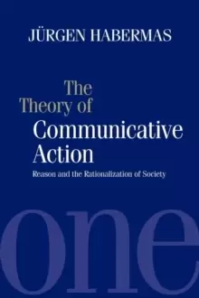Image of The Theory of Communicative Action : Reason and the Rationalization of Society, Volume 1