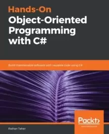 Image of Hands-On Object-Oriented Programming with C# : Build maintainable software with reusable code using C#
