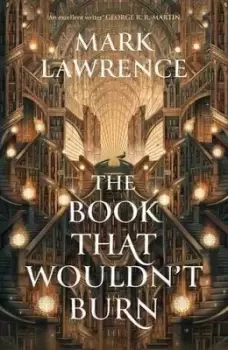 Image of The book that wouldn't burn - Mark Lawrence - Hardback - Used