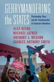 Image of Gerrymandering the States : Partisanship, Race, and the Transformation of American Federalism