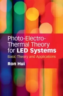 Image of Photo-Electro-Thermal Theory for LED Systems : Basic Theory and Applications