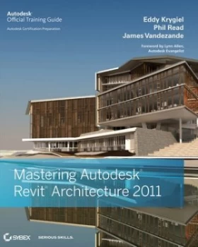 Image of Mastering Autodesk Revit Architecture 2011 by Eddy Krygiel Paperback