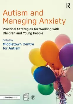Image of Autism and Managing AnxietyPractical Strategies for Working with Children and Young People