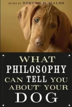 Image of What Philosophy Can Tell You about Your Dog by Steven D. Hales Book