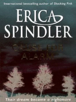 Image of Cause for Alarm by Erica Spindler Book