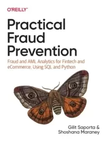 Image of Practical Fraud Prevention : Fraud and AML Analytics for Fintech and eCommerce, using SQL and Python
