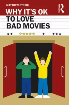 Image of Why It's OK to Love Bad Movies