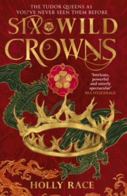 Image of Six Wild Crowns. Hardback. By Holly Race Books