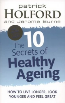 Image of The 10 Secrets of Healthy Ageing by Patrick Holford Paperback