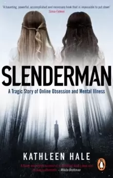 Image of Slenderman : A Tragic Story of Online Obsession and Mental Illness