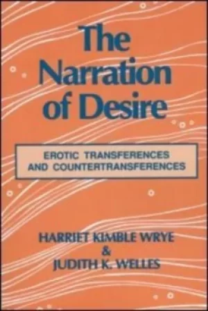 Image of The Narration of Desire by Harriet K. Wrye