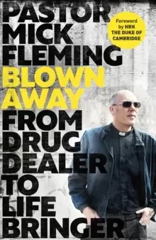 Image of Blown Away : From Drug Dealer to Life Bringer: Foreword by HRH THE PRINCE OF WALES