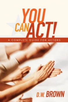 Image of You Can Act by D. W Brown Paperback
