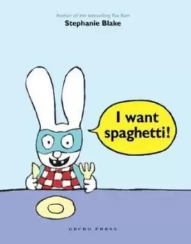 Image of I want spaghetti by Stephanie Blake