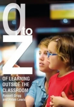 Image of A to Z of Learning Outside the Classroom by Dr Russell Grigg Book