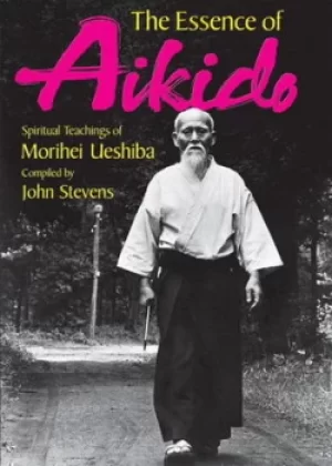 Image of The essence of aikido by Morihei Ueshiba
