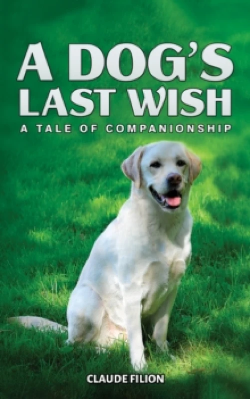 Image of A Dog's Last Wish : A Tale of Companionship Paperback / softback