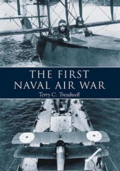 Image of The First Naval Air War by Terry C. Treadwell Paperback
