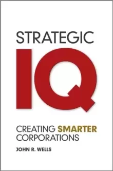 Image of Strategic IQ : Creating Smarter Corporations
