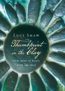 Image of Thumbprint in the Clay - Divine Marks of Beauty, Order and Grace