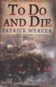Image of To Do and Die by Patrick Mercer Hardback