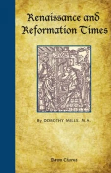 Image of Renaissance and Reformation Times by Dorothy Mills Paperback