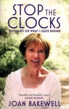 Image of Stop the Clocks by Joan Bakewell Paperback