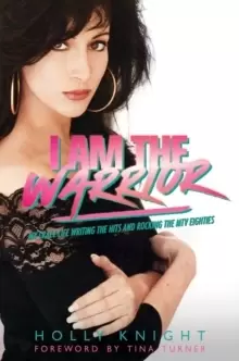 Image of I Am the Warrior : My Crazy Life Writing the Hits and Rocking the MTV Eighties