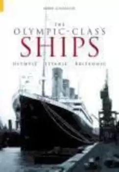Image of The Olympic-class ships by Mark Chirnside