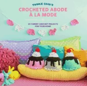 Image of twinkie chans crocheted abode a la mode 20 yummy crochet projects for your