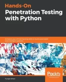 Image of Hands-On Penetration Testing with Python : Enhance your ethical hacking skills to build automated and intelligent systems